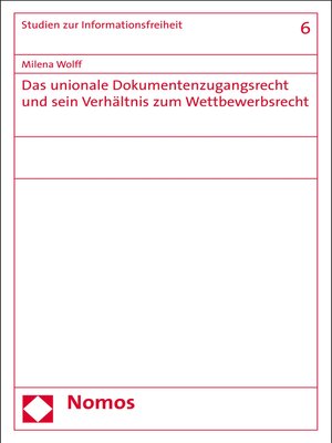cover image of Das unionale Dokumentenzugangsrecht und sein Verhältnis zum Wettbewerbsrecht